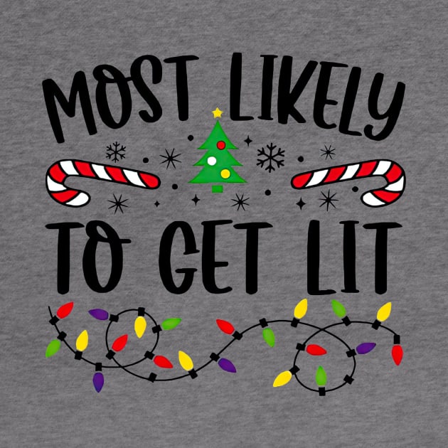 Most Likely To Get Lit Funny Christmas by PlumleelaurineArt